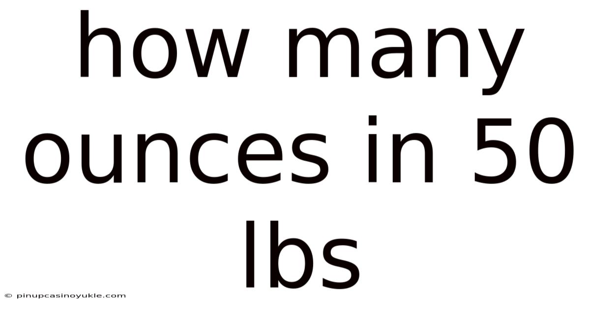 How Many Ounces In 50 Lbs