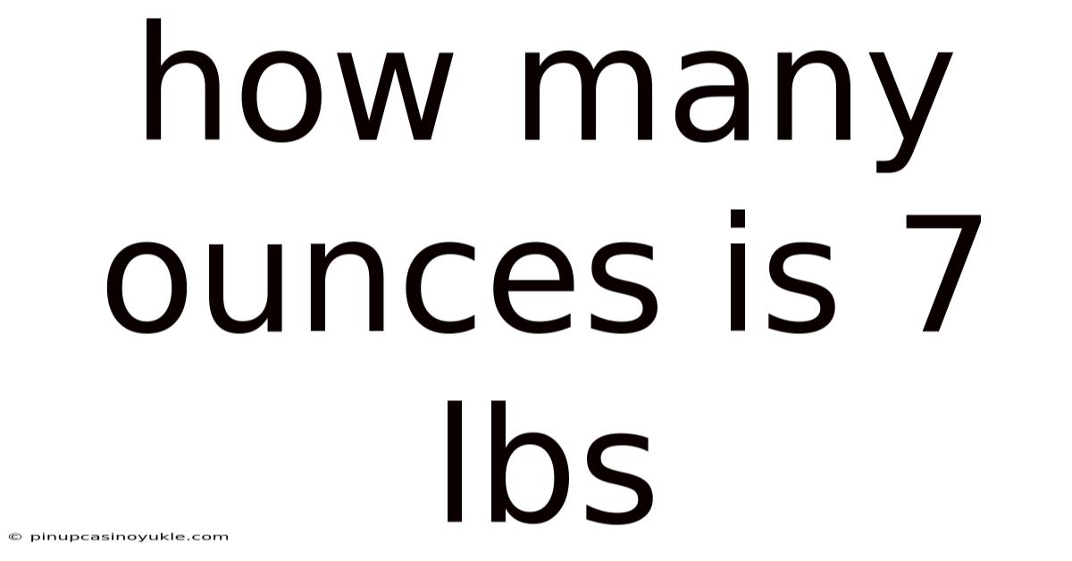 How Many Ounces Is 7 Lbs