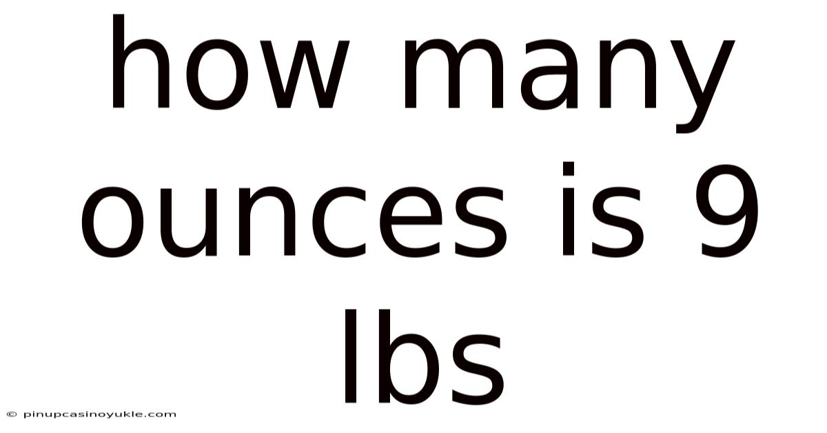 How Many Ounces Is 9 Lbs
