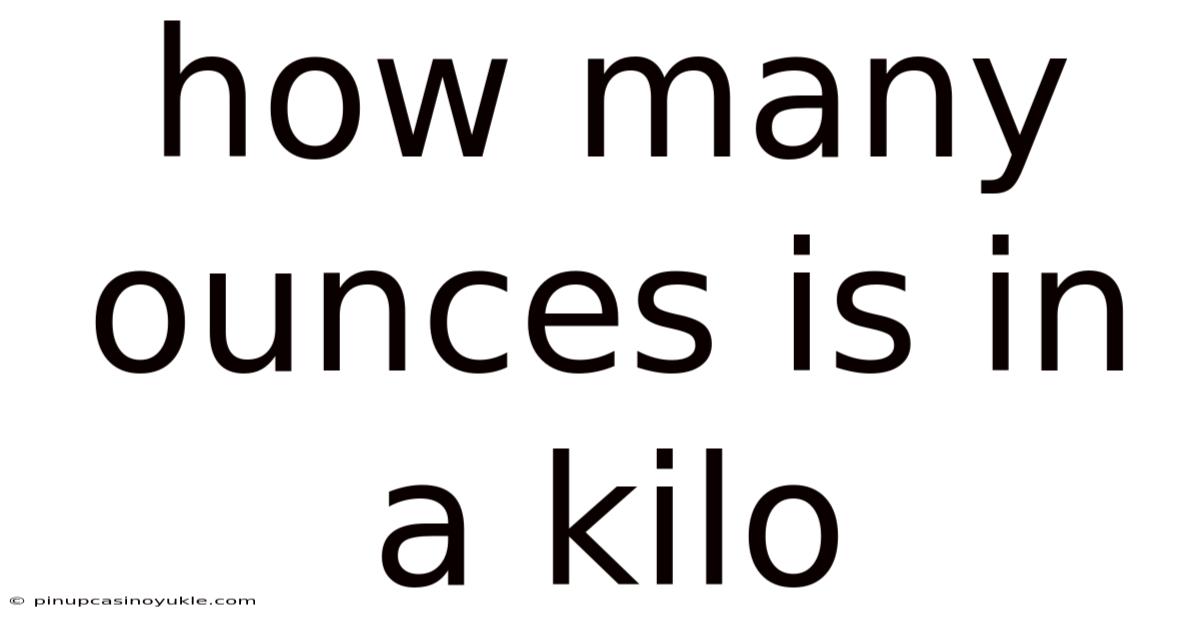 How Many Ounces Is In A Kilo
