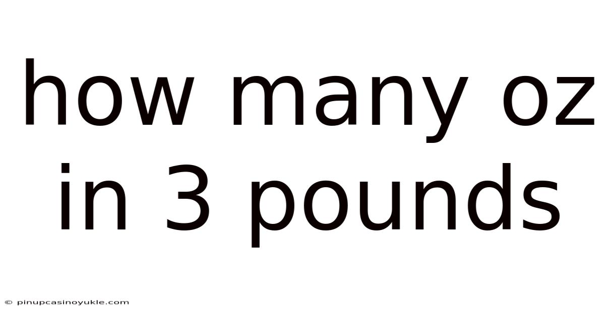 How Many Oz In 3 Pounds