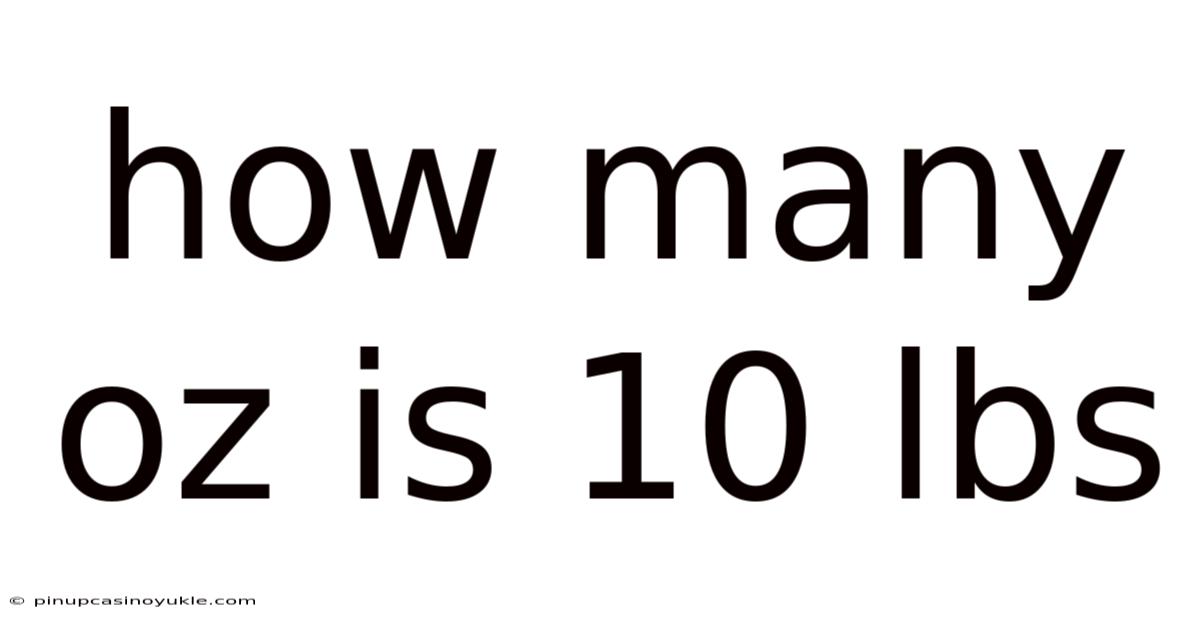 How Many Oz Is 10 Lbs