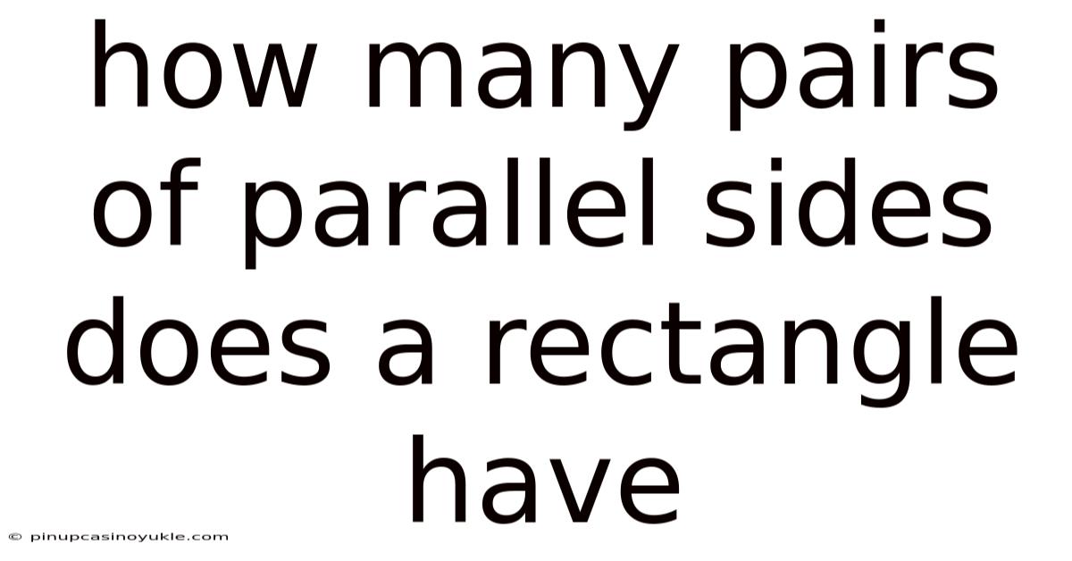 How Many Pairs Of Parallel Sides Does A Rectangle Have
