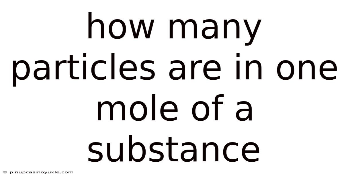 How Many Particles Are In One Mole Of A Substance