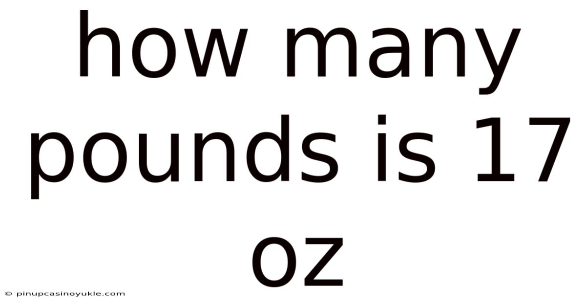 How Many Pounds Is 17 Oz