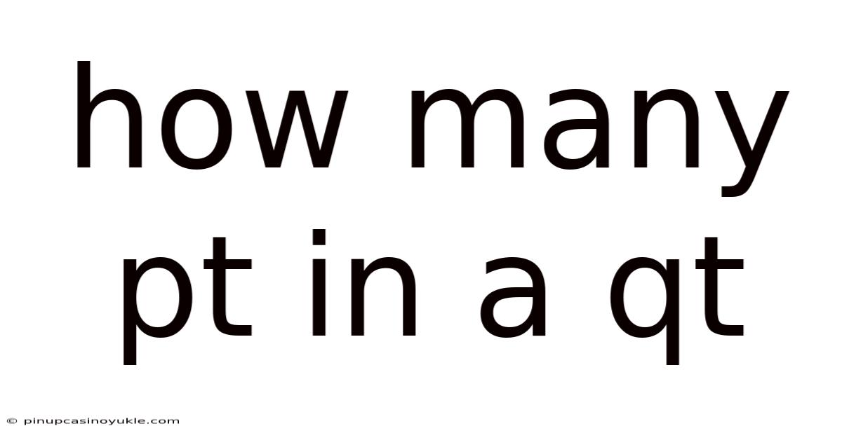How Many Pt In A Qt