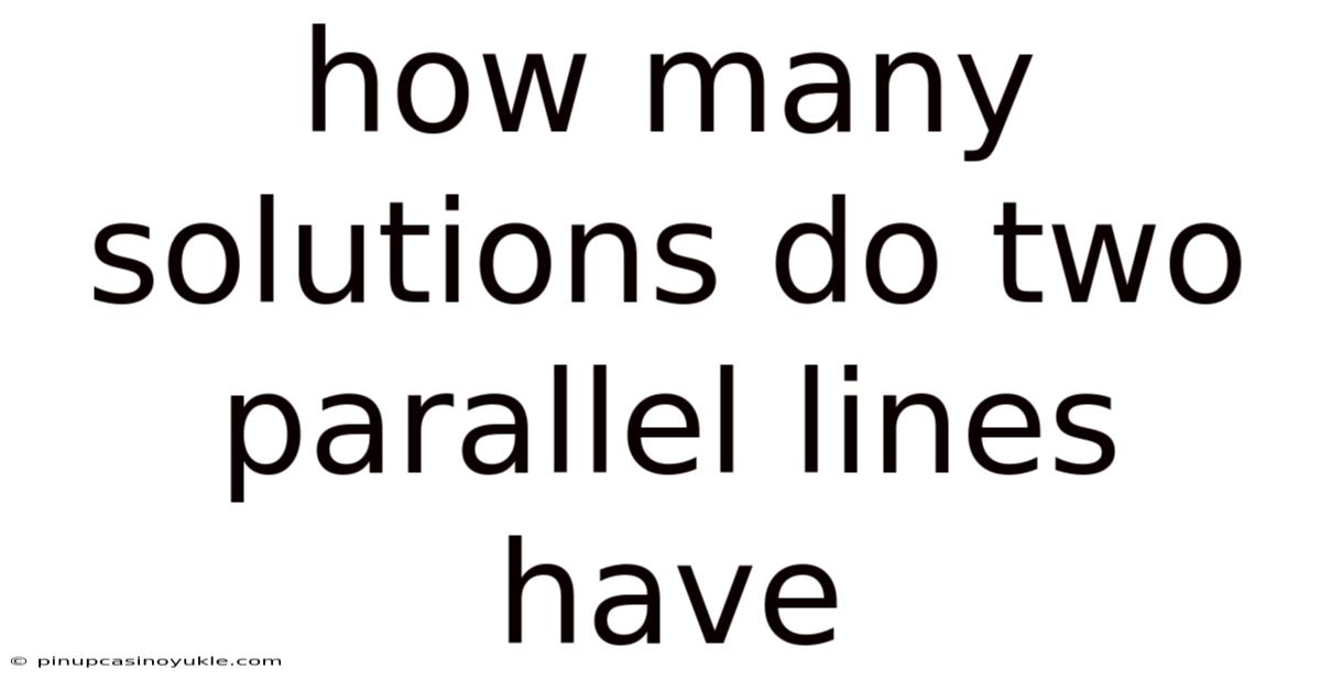 How Many Solutions Do Two Parallel Lines Have