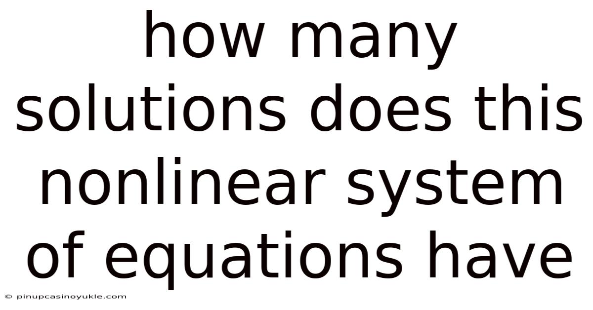 How Many Solutions Does This Nonlinear System Of Equations Have