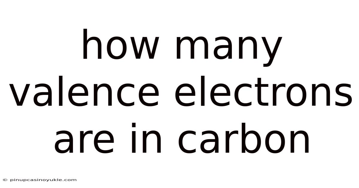 How Many Valence Electrons Are In Carbon