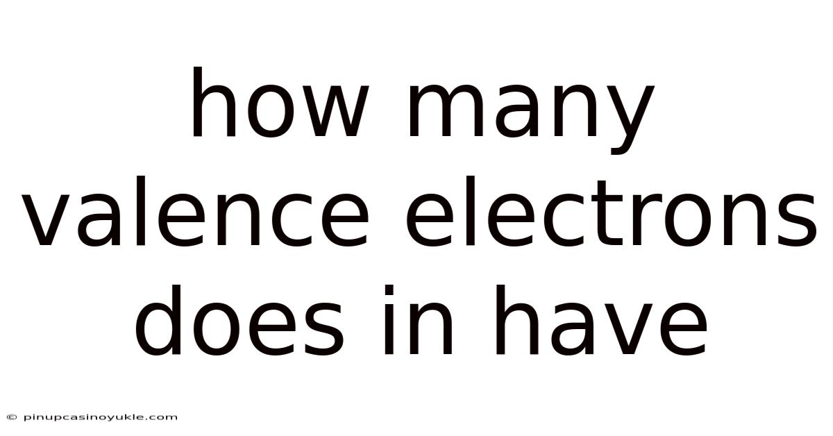 How Many Valence Electrons Does In Have