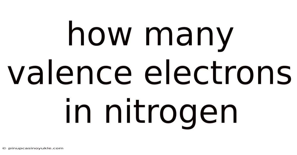 How Many Valence Electrons In Nitrogen