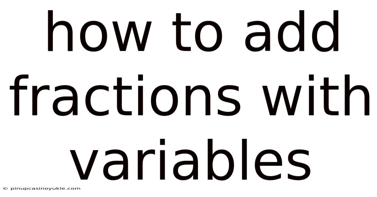 How To Add Fractions With Variables