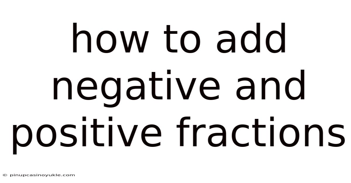 How To Add Negative And Positive Fractions