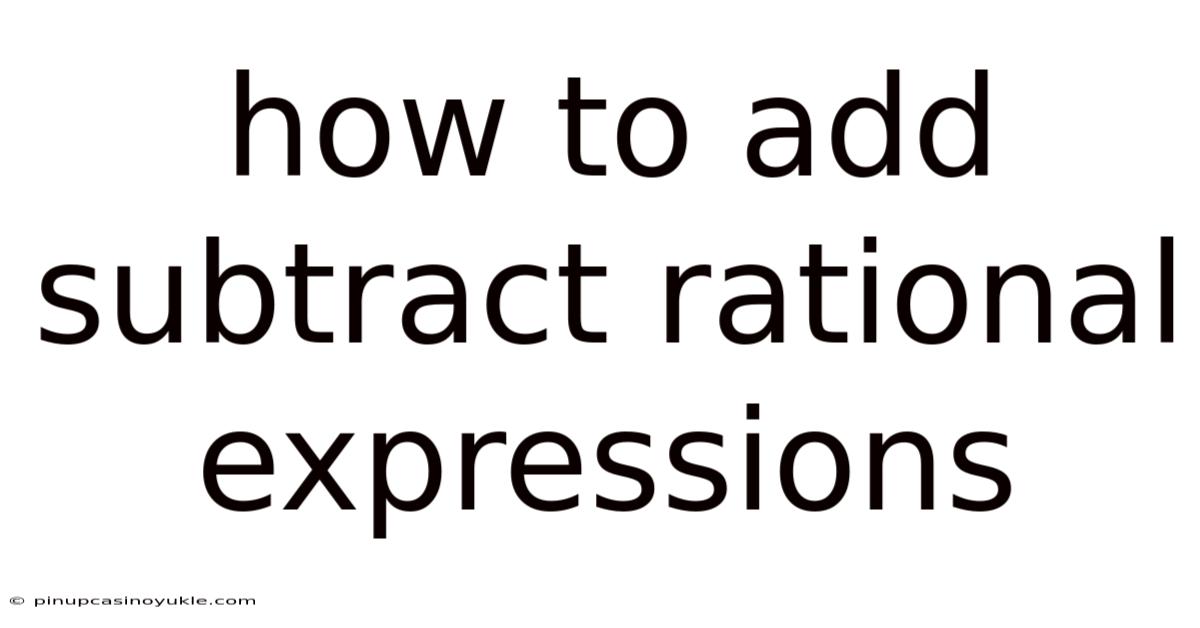 How To Add Subtract Rational Expressions