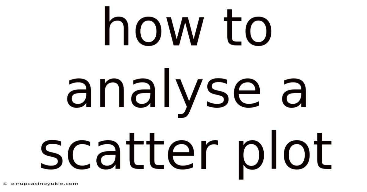 How To Analyse A Scatter Plot