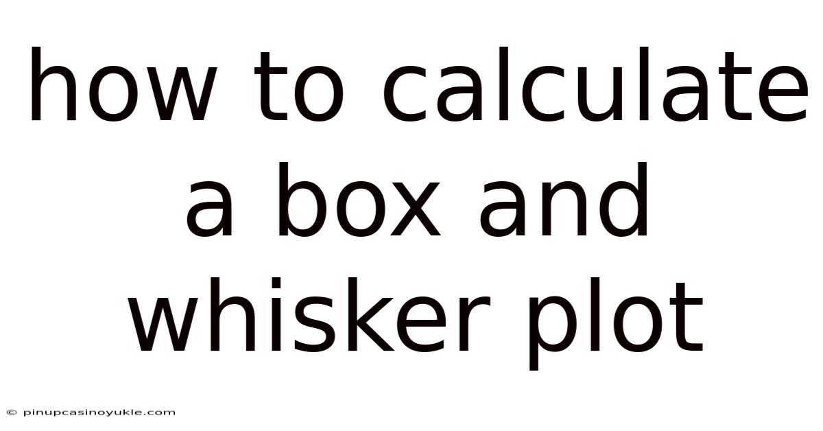 How To Calculate A Box And Whisker Plot