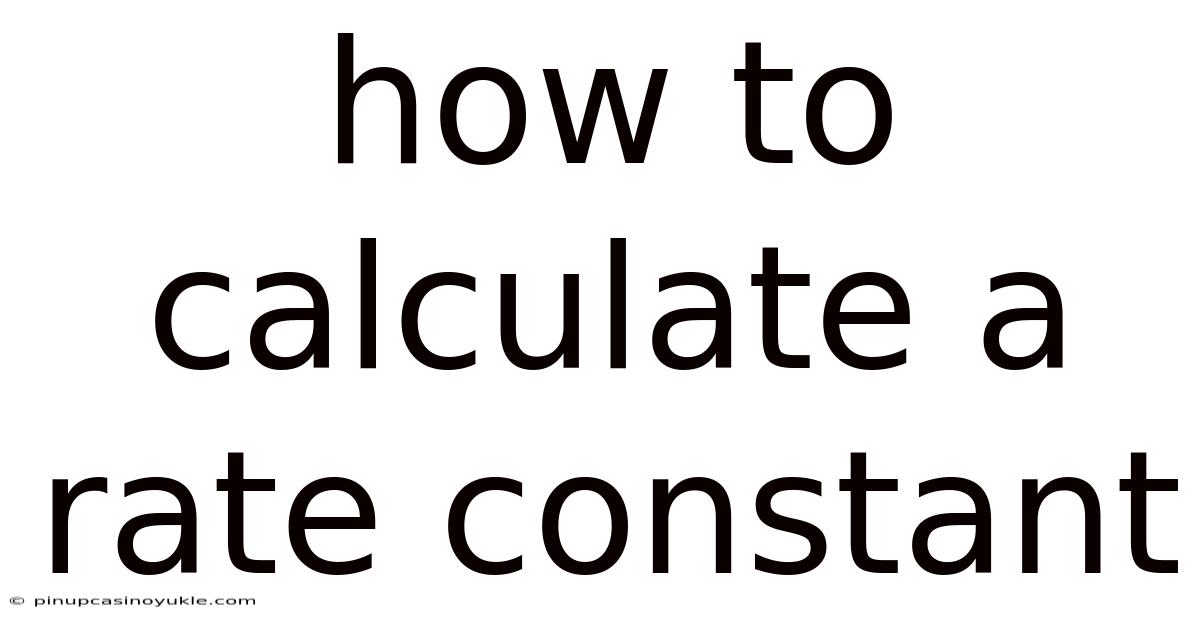 How To Calculate A Rate Constant