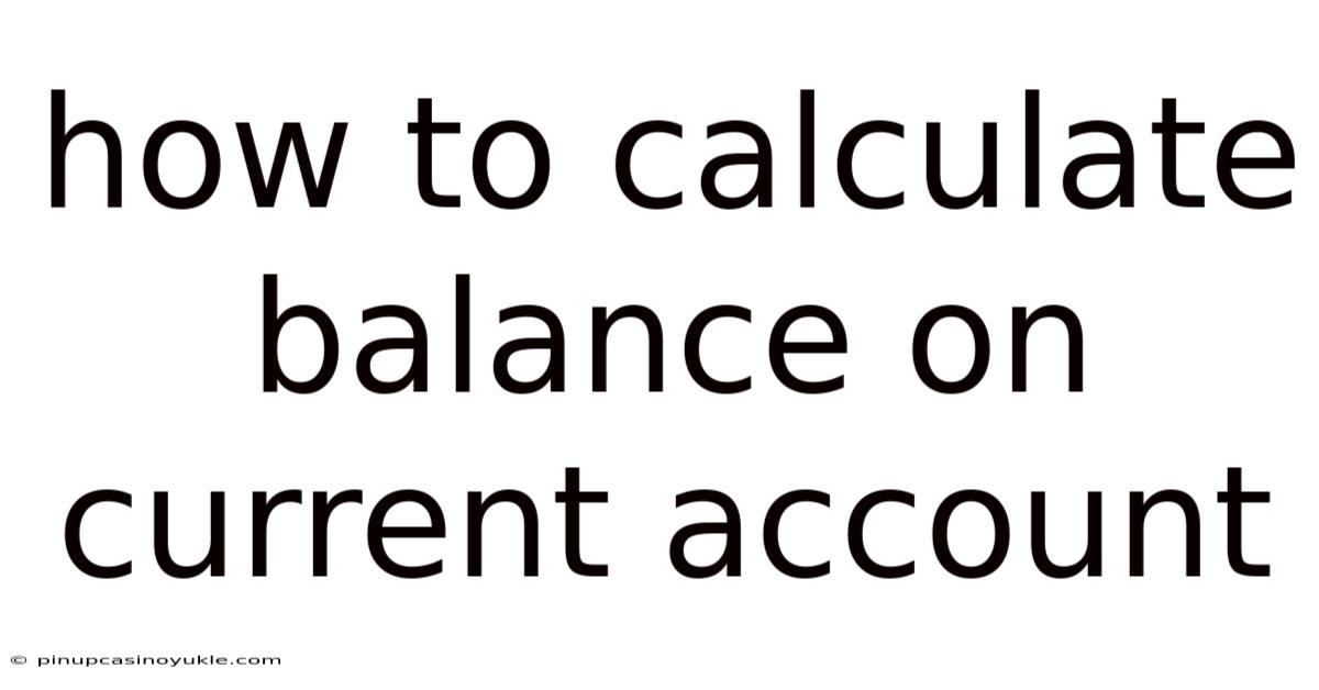 How To Calculate Balance On Current Account