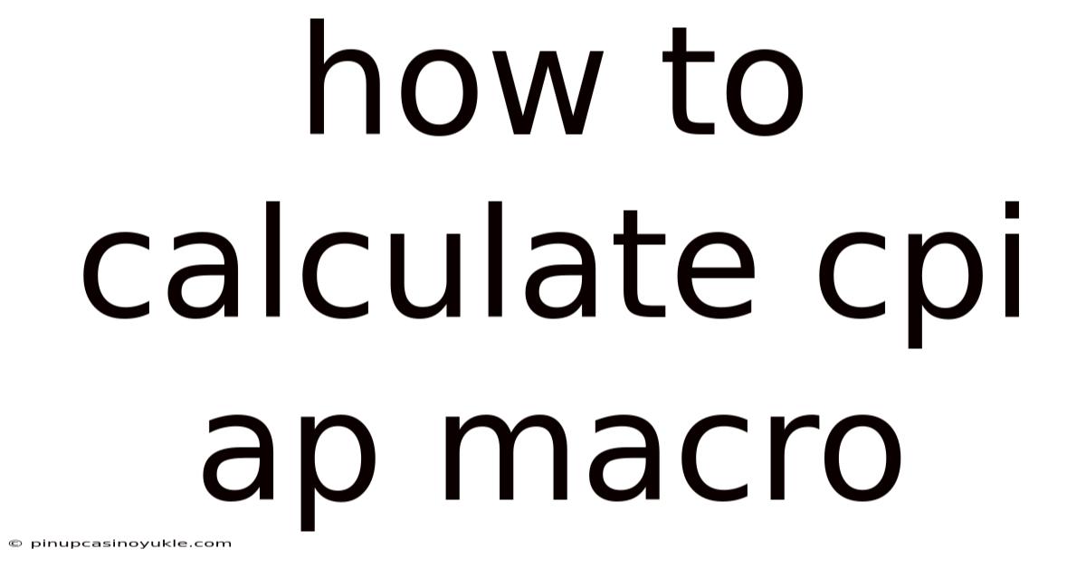 How To Calculate Cpi Ap Macro