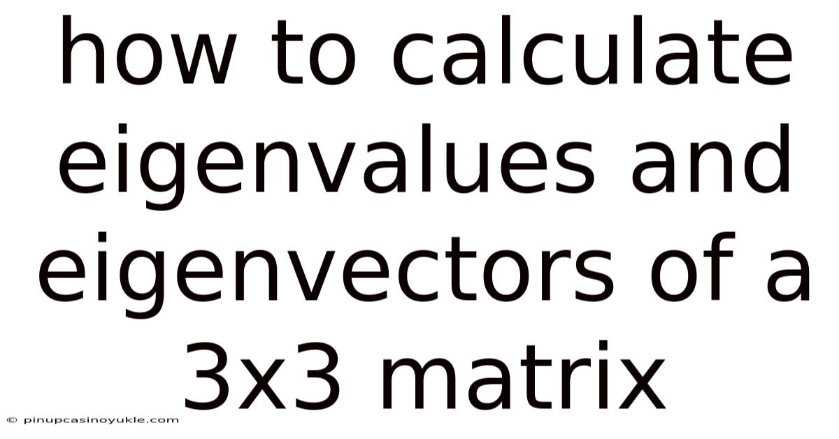 How To Calculate Eigenvalues And Eigenvectors Of A 3x3 Matrix