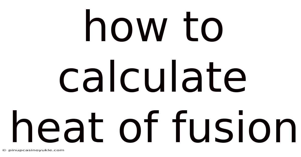 How To Calculate Heat Of Fusion