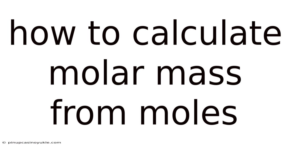 How To Calculate Molar Mass From Moles