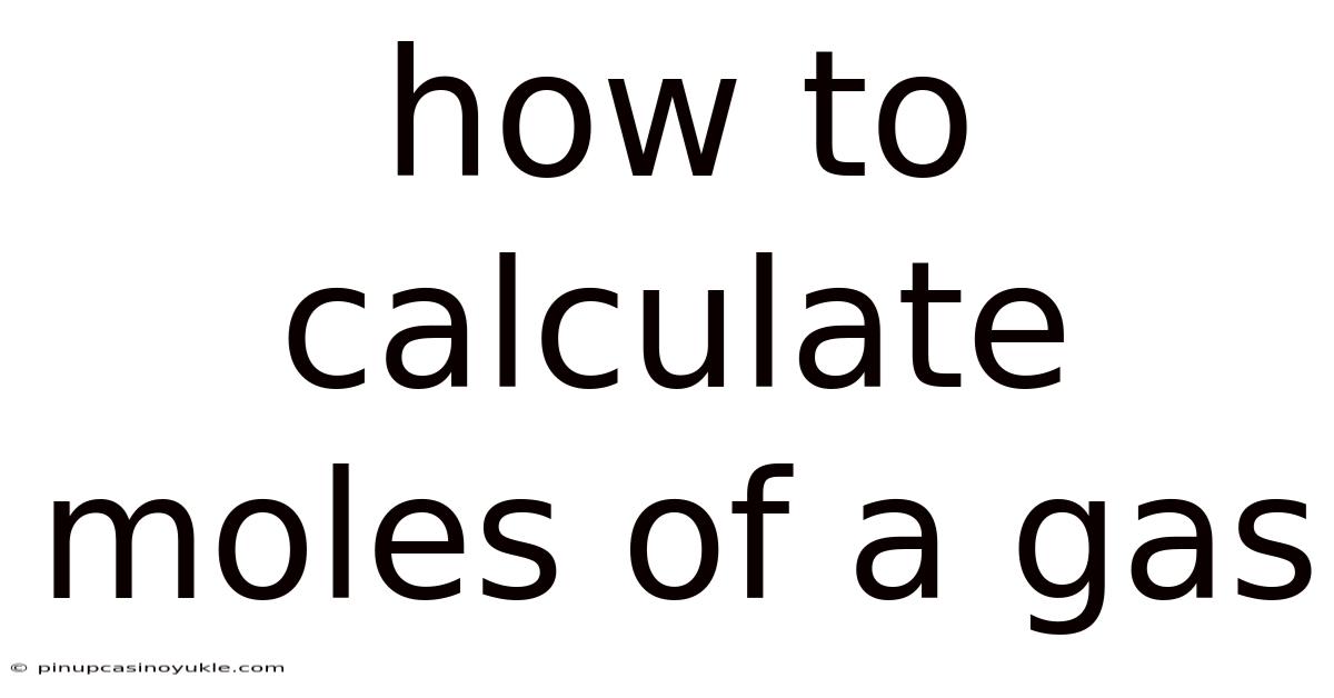 How To Calculate Moles Of A Gas