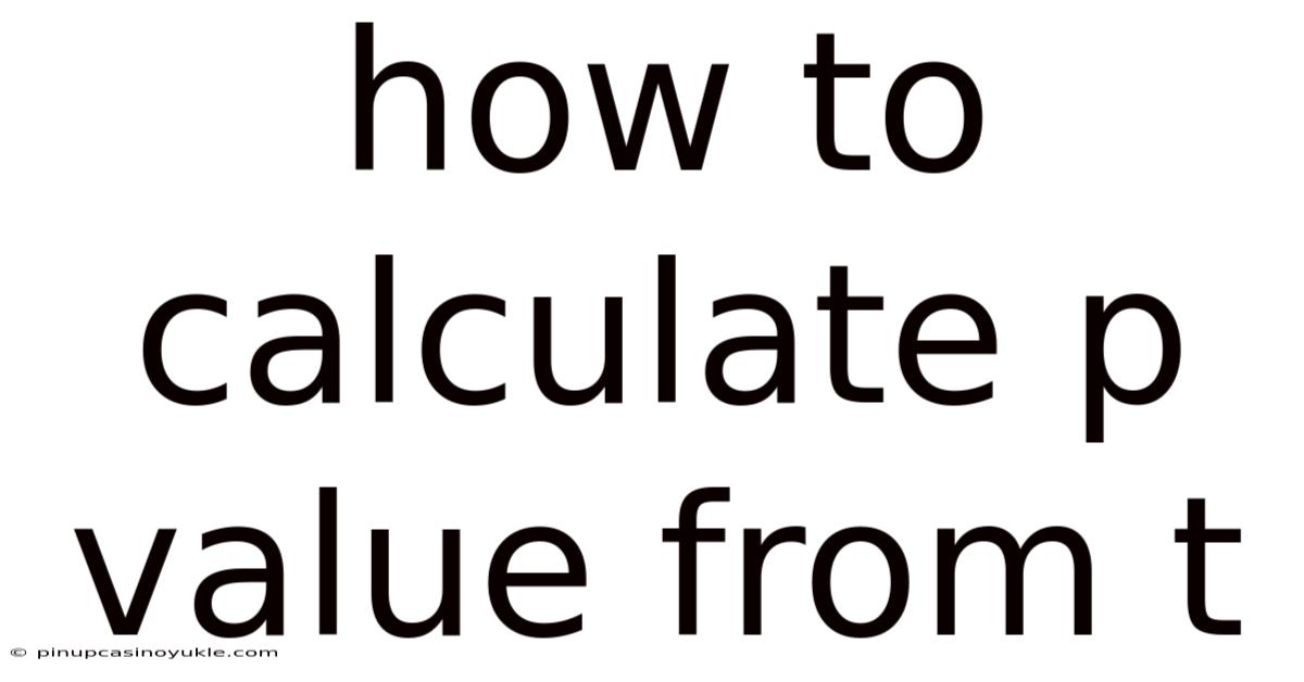How To Calculate P Value From T