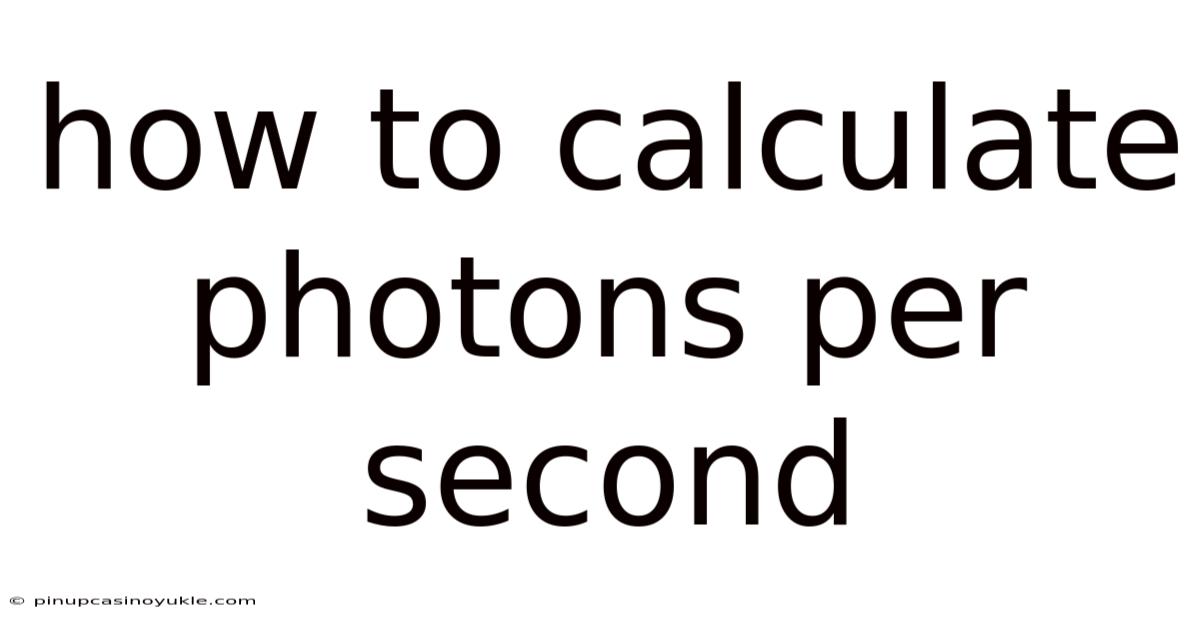 How To Calculate Photons Per Second