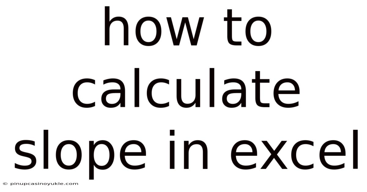 How To Calculate Slope In Excel