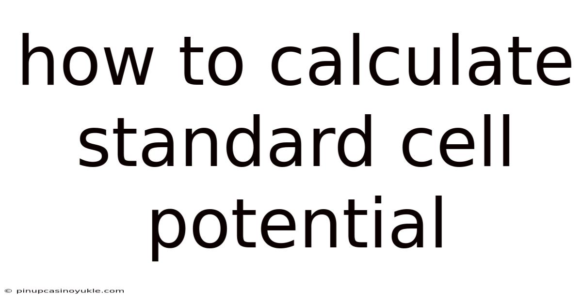 How To Calculate Standard Cell Potential