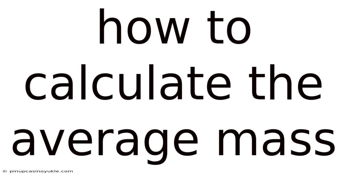 How To Calculate The Average Mass