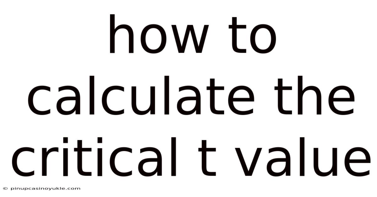 How To Calculate The Critical T Value