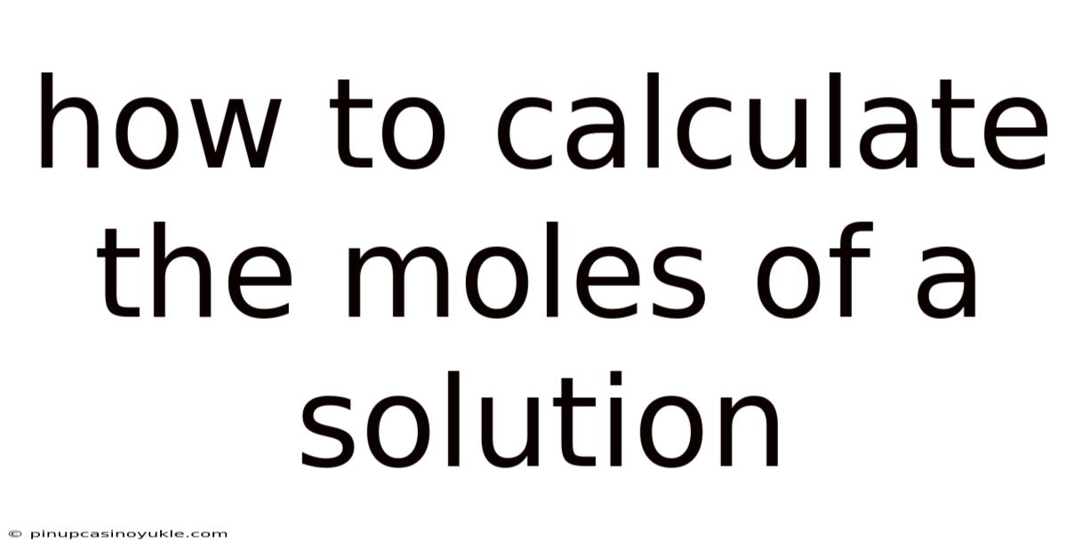 How To Calculate The Moles Of A Solution