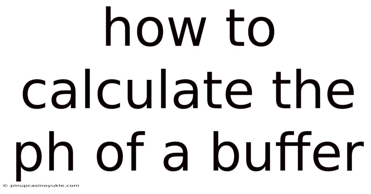 How To Calculate The Ph Of A Buffer