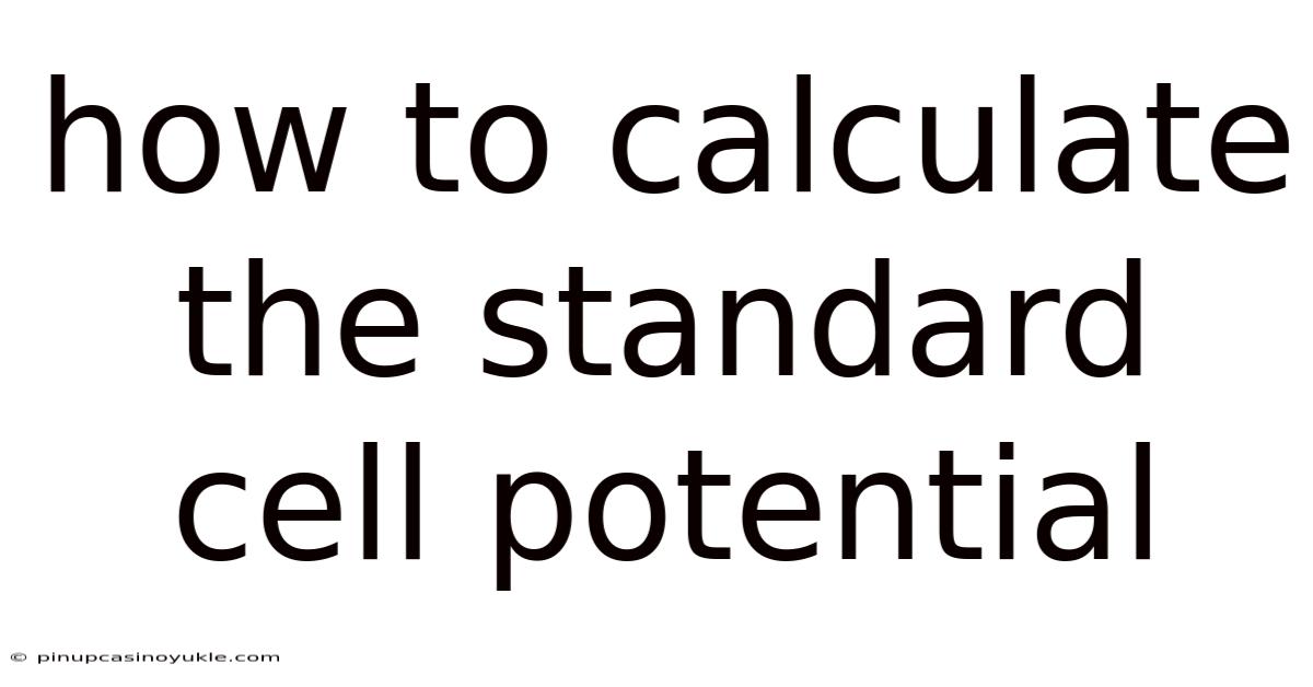 How To Calculate The Standard Cell Potential