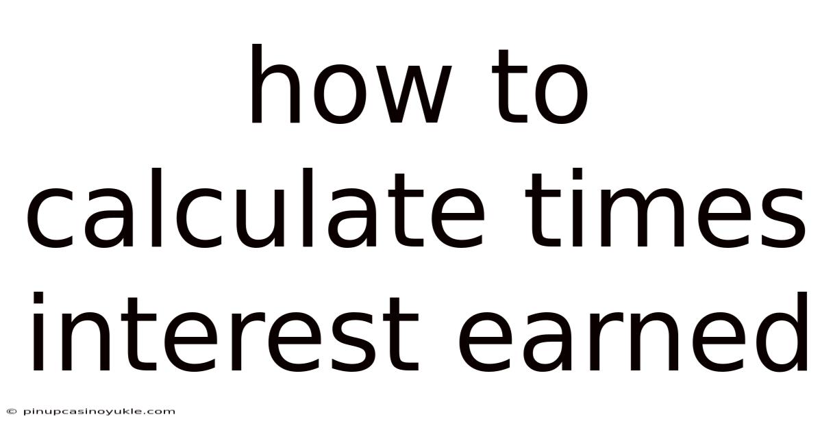 How To Calculate Times Interest Earned