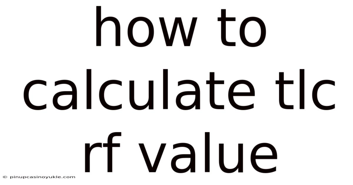 How To Calculate Tlc Rf Value