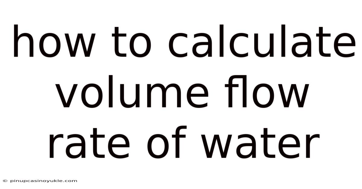 How To Calculate Volume Flow Rate Of Water