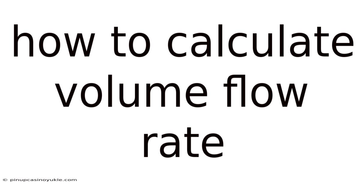 How To Calculate Volume Flow Rate