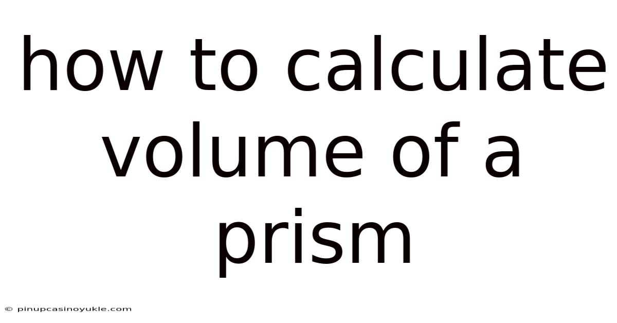 How To Calculate Volume Of A Prism