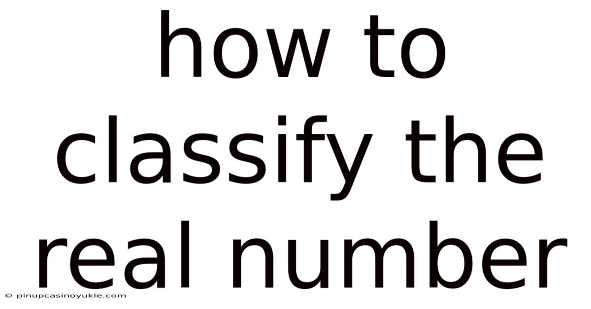 How To Classify The Real Number