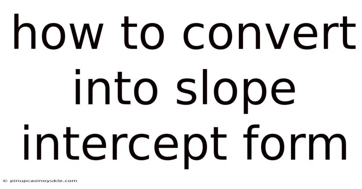 How To Convert Into Slope Intercept Form