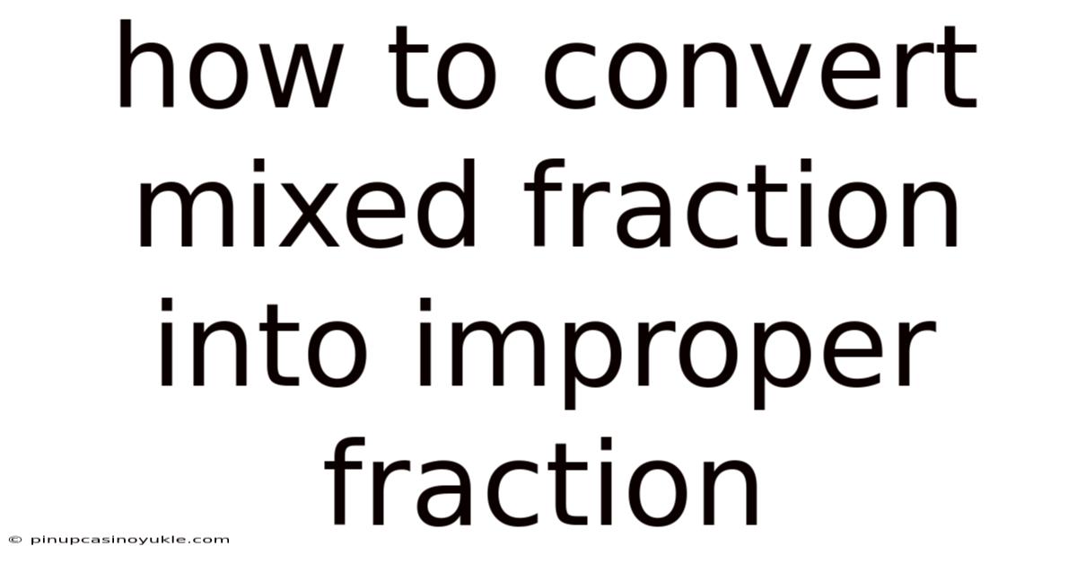 How To Convert Mixed Fraction Into Improper Fraction