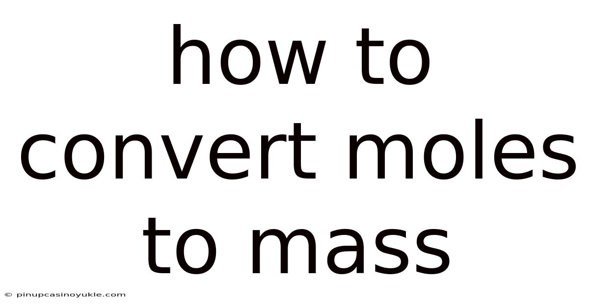 How To Convert Moles To Mass