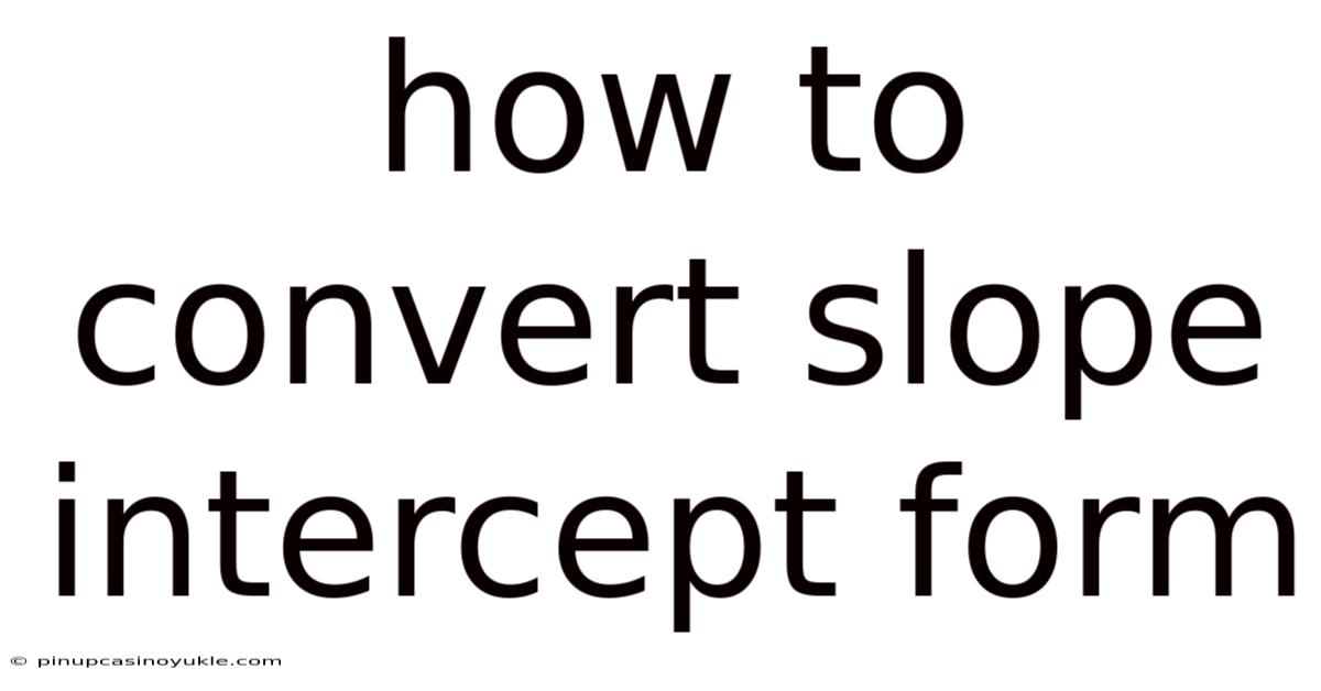 How To Convert Slope Intercept Form