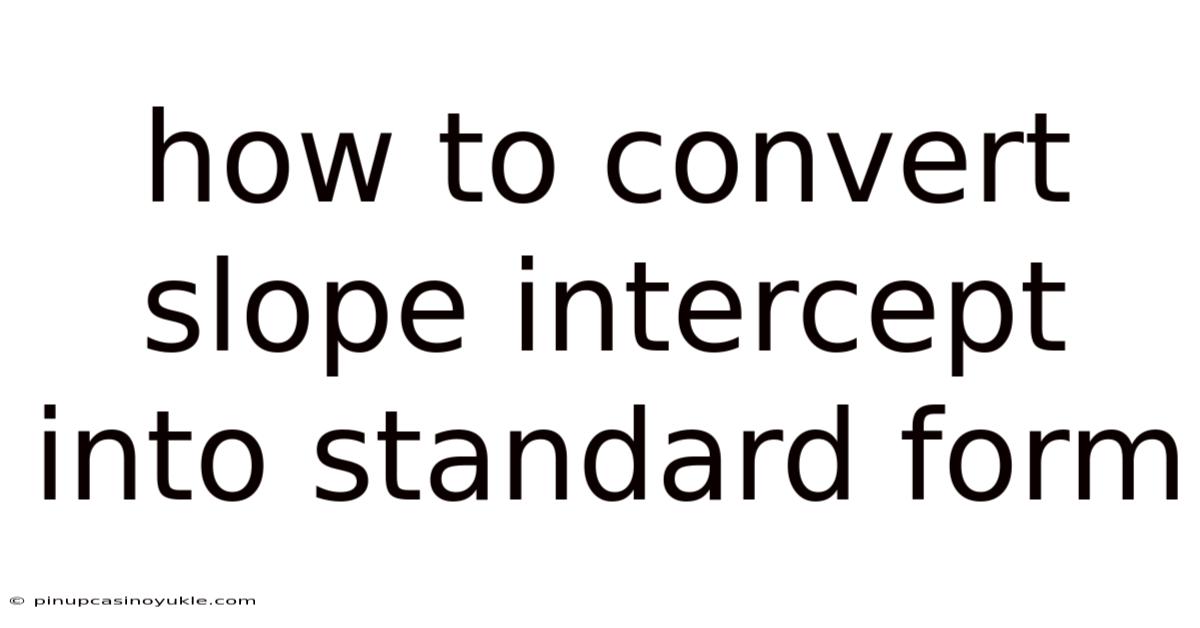 How To Convert Slope Intercept Into Standard Form