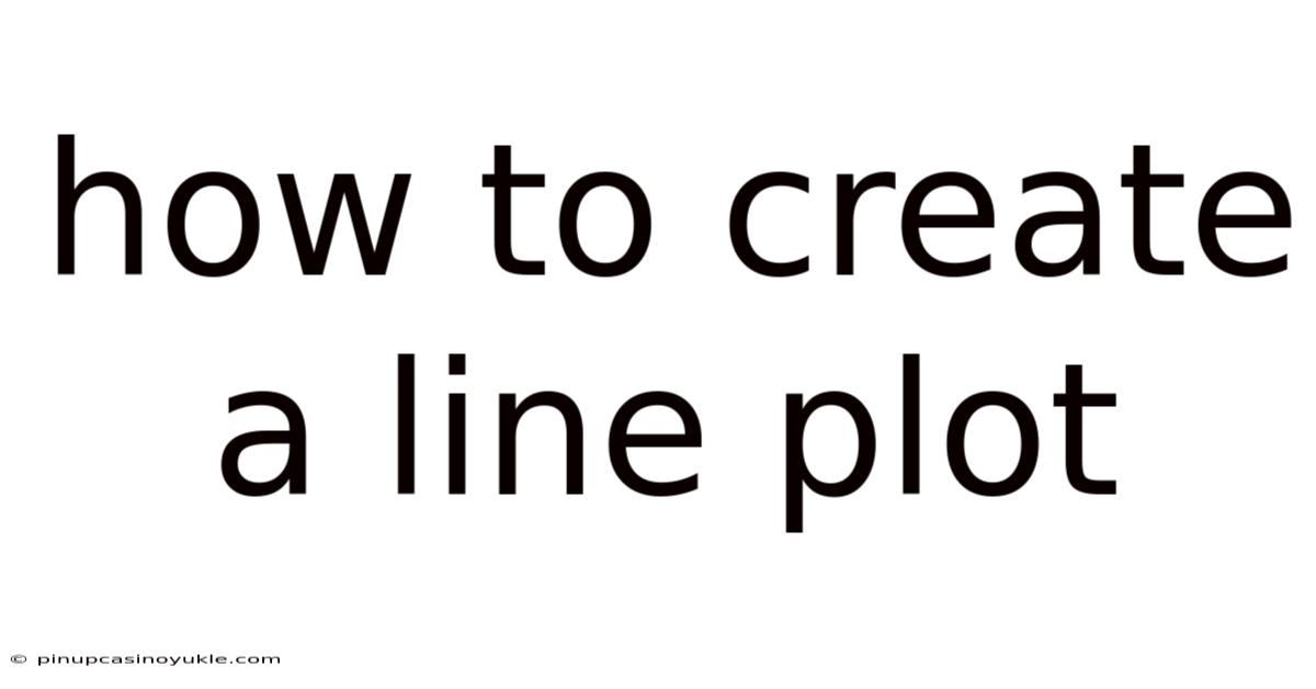 How To Create A Line Plot