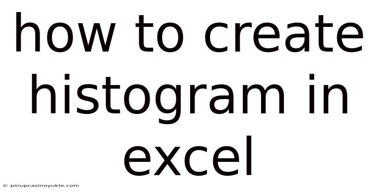 How To Create Histogram In Excel