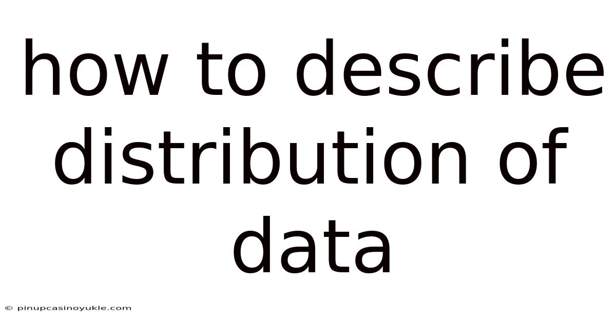 How To Describe Distribution Of Data